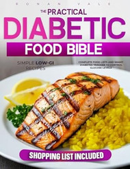 The Practical Diabetic Food Bible