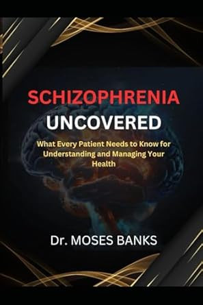 SCHIZOPHRENIA UNCOVERED