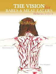 The Vision for Babes and Meat Eaters