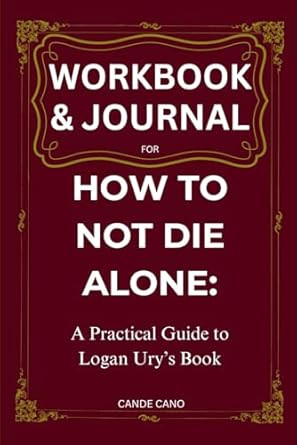 Workbook & Journal for How to Not Die Alone