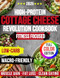 The High-Protein Cottage Cheese Revolution Cookbook