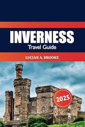 Inverness Travel Guide 2025