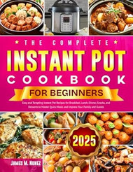 The Complete Instant Pot Cookbook for Beginners