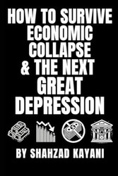 How to Survive Economic Collapse & The Next Great Depression