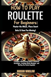 How to Play Roulette for Beginners