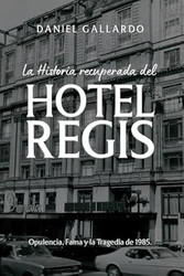 La historia recuperada del Hotel Regis