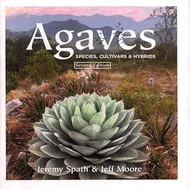 Agaves: Species Cultivars & Hybrids Second Edition