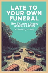 Late To Your Own Funeral