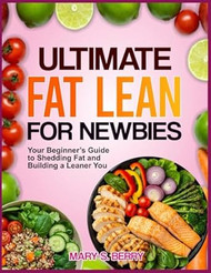 Ultimate Fat Lean for Newbies