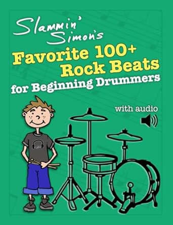 Slammin' Simon's Favorite 100+ Rock Beats for Beginning Drummers