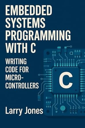 Embedded Systems Programming with C