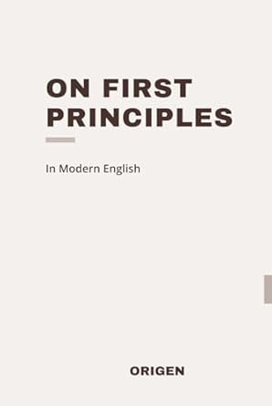On First Principles: Modern Updated Translation
