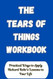 The Tears of Things Workbook