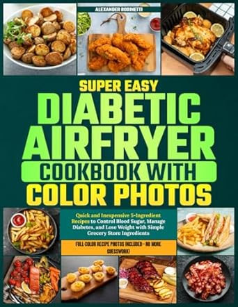 Super Easy Diabetic Air Fryer Cookbook with Color Photos