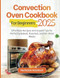 CONVECTION OVEN COOKBOOK FOR BEGINNERS 2025