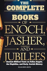 THE COMPLETE BOOKS OF ENOCH JASHER AND JUBILEES