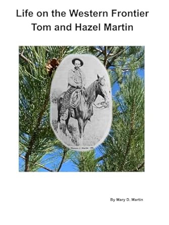 Life on the Western Frontier Tom and Hazel Martin