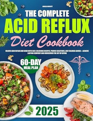 The Complete Acid Reflux Diet Cookbook