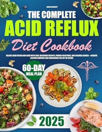 The Complete Acid Reflux Diet Cookbook