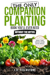 The ONLY Companion Planting Book You'll Ever Need Without