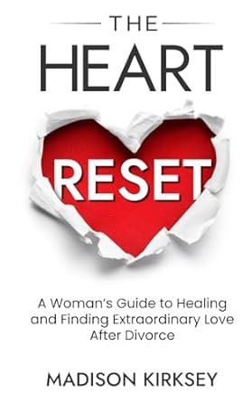 The Heart Reset: A Woman's Guide to Healing and Finding