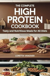 The Complete High Protein Cookbook