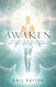 Awaken: Become Your Authentic Self And Change The World