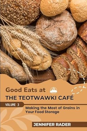Good Eats at the TEOTWAWKI Cafe