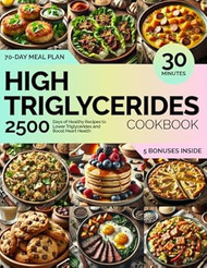 The Ultimate High Triglyceride Diet Cookbook for Beginners