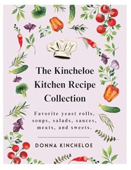 The Kincheloe Kitchen Recipe Collection