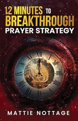 12 Minutes to Breakthrough Prayer Strategy