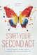 Start Your Second Act: How to Change Careers Launch a