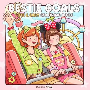 Bestie Goals: Cute & Easy Coloring Book for Adults and Teens Bestie Goals: Cute & Easy Coloring Book for Adults and Teens