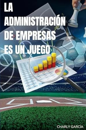La Administracion de Empresas en un Juego
