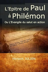L'Epitre de Paul a Philemon: Ou L'Evangile Du Salut En Action