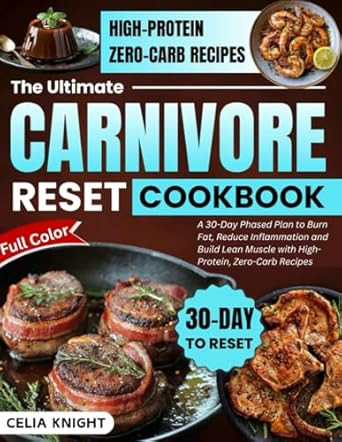 The Ultimate Carnivore Diet Reset Cookbook