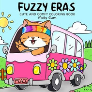 Fuzzy Eras: Cute and Comfy Coloring Book for Adults and Teens