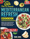 The 30-Minute Mediterranean Refresh Cookbook