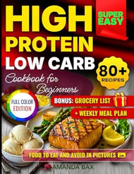 Easy High Protein Low Carb Cookbook for beginners