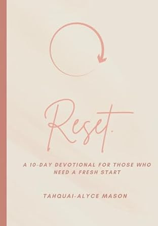 Reset: A 10-Day Devotional for those who need a fresh start