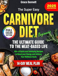 The Super Easy Carnivore Diet for Beginners