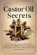 Castor Oil Secrets