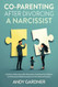 Co-Parenting After Divorcing a Narcissist