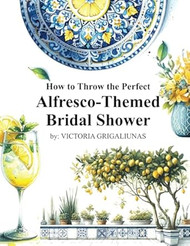 How To Throw The Perfect Alfresco Themed Bridal Shower