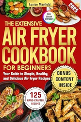 The Extensive Air Fryer Cookbook for Beginners