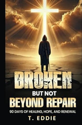 Broken But Not Beyond Repair