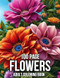 100 Page Flowers Adult Coloring Book