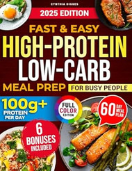 Fast & Easy High-Protein Low-Carb Meal Prep for Busy People