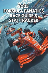 2025 Formula Fanatics Race Guide & Stat Tracker