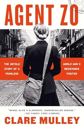 Agent Zo: The Untold Story of a Fearless World War II